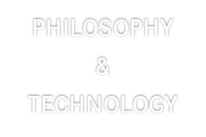PHILOSOPHY TECHNOLOGY